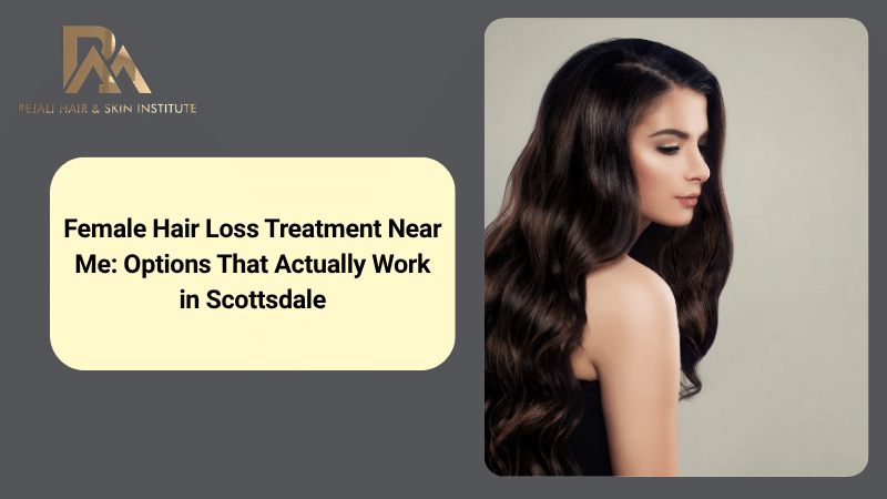 female hair loss treatment near me